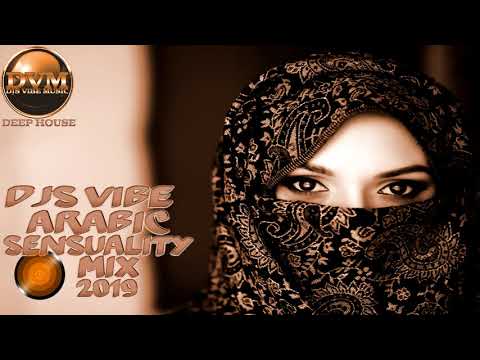 Djs Vibe - Arabic Sensuality Mix 2019 (Deep House)