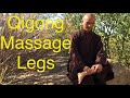 Qigong Massage Legs Strengthen Relax Heal Legs Feet Knees