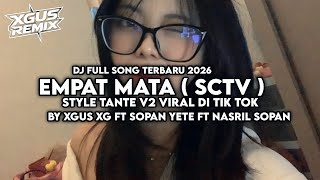 Download lagu DJ EMPAT MATA STYLE TANTE V2 VIRAL DI TIK TOK TERBARU BY XGUS XG mp3