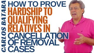 How To Prove Extreme Hardship To Relatives At Your Cancellation Of Removal Immigration Court Trial