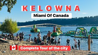 Kelowna, BC | Complete tour of the City of Kelowna, BC | Miami city of Canada | 