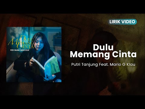 Dulu Memang Cinta - Putri Tanjung ft. Mario G Klau | Lirik Lagu
