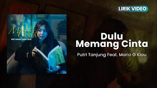 Download lagu Dulu Memang Cinta - Putri Tanjung ft. Mario G Klau | Lirik Lagu mp3