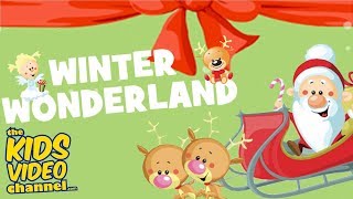 WINTER WONDERLAND | Kids Christmas Songs &amp; Carols | Kids Christmas Music | THE KIDS VIDEO CHANNEL