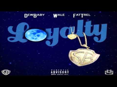 Wale - Loyalty Feat. Dew Baby & Fat Trel