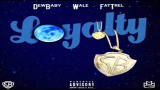 Wale - Loyalty Feat. Dew Baby &amp; Fat Trel
