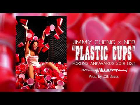 Jimmy Cheng x NFB - "Plastic Cups"(FORONG ANKWARDS 2018 OST)