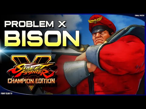 Problem X (Bison) ➤ Street Fighter V Champion Edition • SFV CE