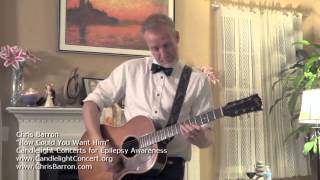 Chris Barron - How Could You Want Him at Candlelight Concerts for Epilepsy Awareness