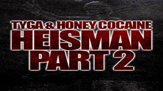 Tyga &amp; Honey Cocaine - Heisman Part 2 (Instrumental)