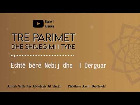 Tre parimet dhe shpjegimi i tyre  21 - Është bërë Nebij dhe i Dërguar