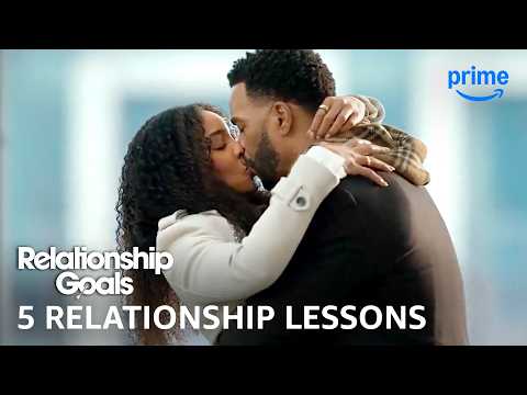 5 Relationship Lessons from Relationship Goals