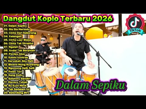 Dangdut Koplo Terbaru 2026 🔥 Dalam Sepiku | Full Album Viral TikTok - Sia Sia Merindu 