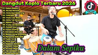 Download lagu Dangdut Koplo Terbaru 2026 🔥 Dalam Sepiku | Full Album Viral TikTok - Sia Sia Merindu  mp3