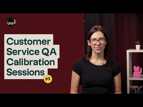 Customer Service QA Calibration Sessions – Part 2: Goals, frequencies and results [Online Course]