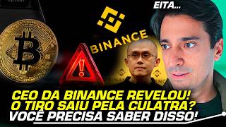 ALERTA: CEO DA BINANCE ABRIU O JOGO! O TIRO SAIU PELA CULATRA?
