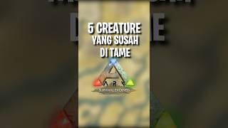 Download lagu 5 CREATURE TERSUSAH BUAT DI TAME DI ARK SURVIVAL EVOLVED #shorts mp3 Download lagu 5 CREATURE TERSUSAH BUAT DI TAME DI ARK SURVIVAL EVOLVED #shorts mp3