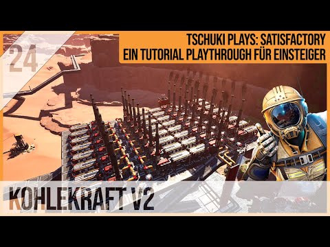 SATISFACTORY TUTORIAL Let's Play: 24 - Kohlekraft V2