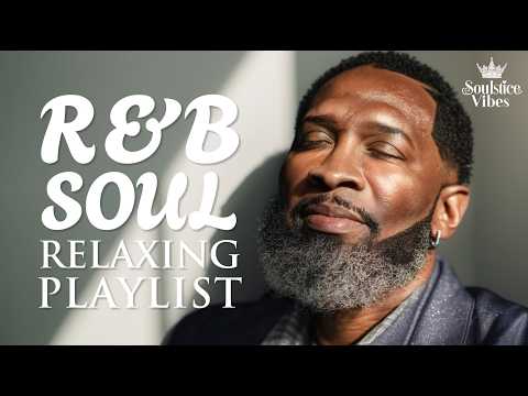 [Relax R&B] Timeless Love &ndash; Deep Soulful R&B for Gentle Hearts / Soul / Jazz | Focus /Study / Work
