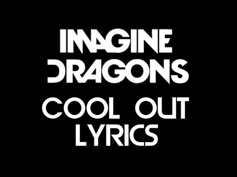 Imagine Dragons - Cool Out (Lyrics)