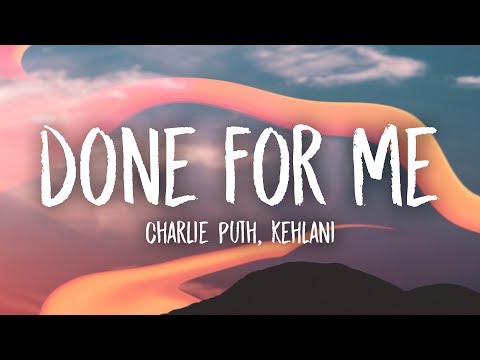 Charlie Puth - Done For Me (Lyrics) feat. Kehlani