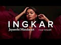 INGKAR JAYANTHI MANDASARI JAZZ COVER By Kav69