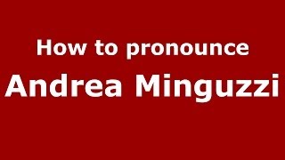 How to pronounce Andrea Minguzzi