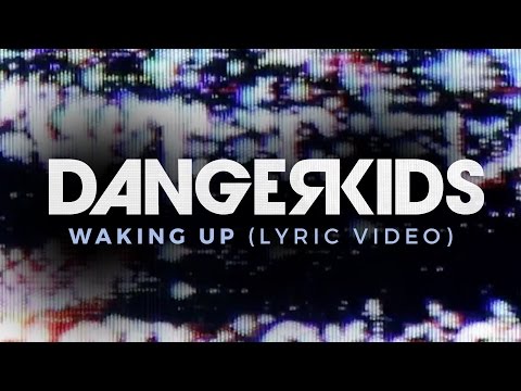 dangerkids - waking up (Lyric Video)