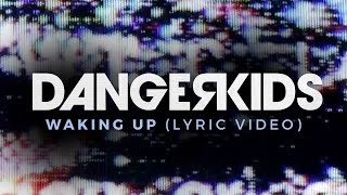 dangerkids - waking up (Lyric Video)