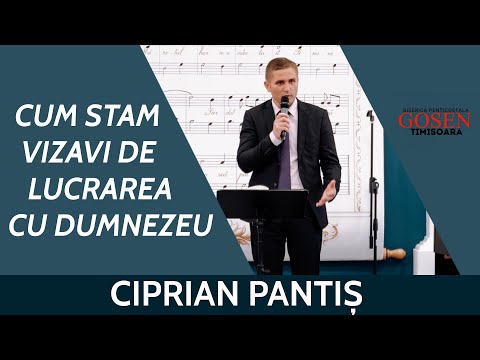 Cum stăm vizavi de lucrarea cu Dumnezeu - Ciprian Pantis | Gosen 27.6.2021 dum seara