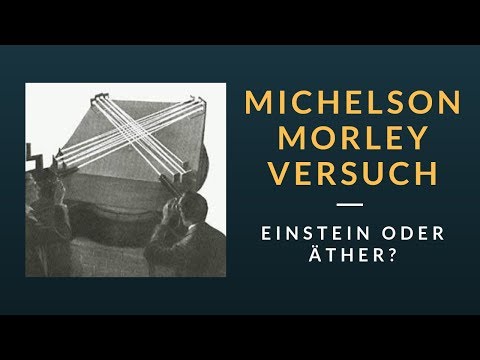 Der Michelson-Morley-Versuch: Einstein oder Äther?