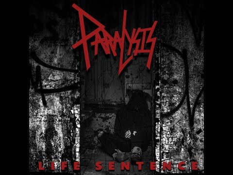 Paralysis - Life Sentence (Full Album, 2017)