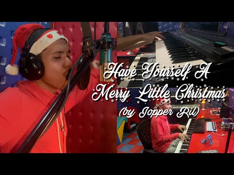 Jopper Ril | Have Yourself A Merry Little Christmas