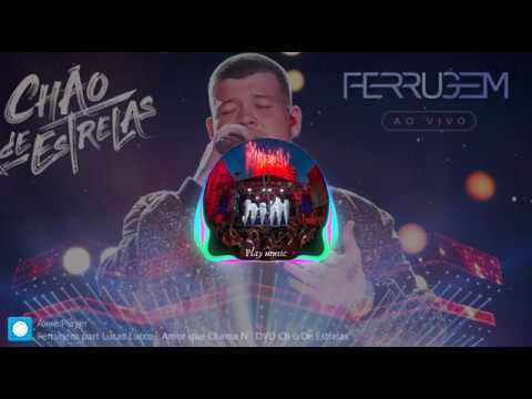 Ferrugem part Lucas Lucco   Amor que Chama Ne  DVD Chão De Estrelas Maio 2020