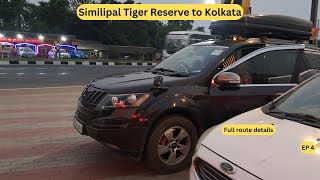 EP 4 || Similipal Tiger Reserve to Kolkata || Full route details