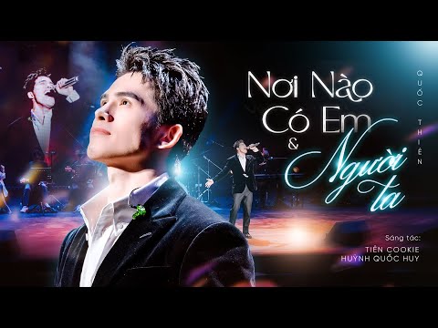 Mashup Nơi Nào Có Em - Người Ta (Live Performance) - Quốc Thiên I ST: Tiên Cookie - Huỳnh Quốc Huy