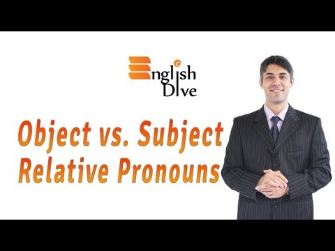 Object vs. Subject Relative Pronouns