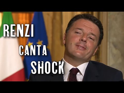 MATTEO RENZI CANTA SHOCK