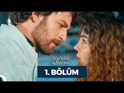 Yüz Yıllık Mucize 1. Bölüm