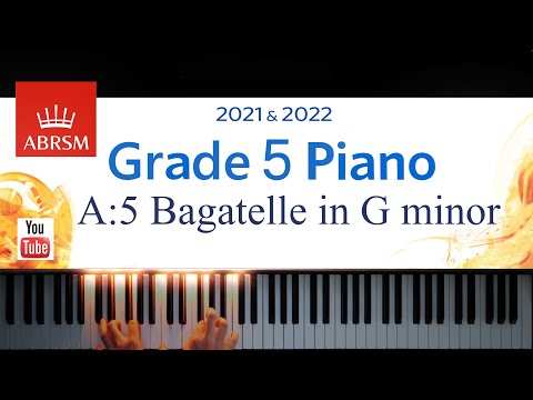 ABRSM 2021-2022 Grade 5, A:5. Bagatelle in G minor, Op. 119 No. 1 ~ Beethoven. Piano exam piece