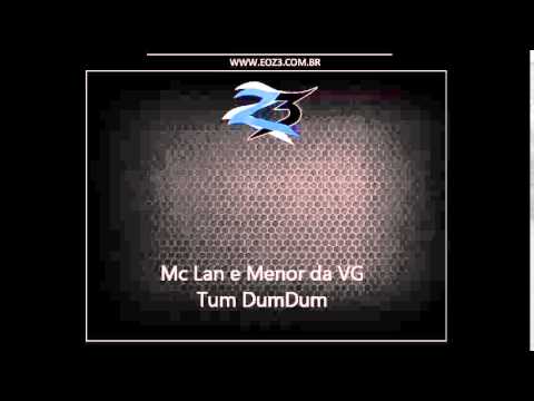 Mc Lan e Menor da VG - Tum DumDum [DJ LUCAS MIX]