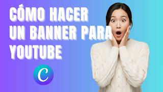 Cómo hacer un banner para YouTube con Canva en 2026