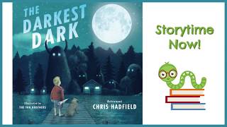 The Darkest Dark - By Chris Hadfield and Kate Fillion | Kids Books Read Aloud