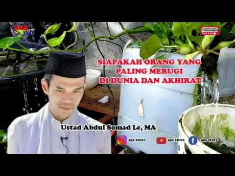 SIAPA ORANG YANG PALING MERUGI DI DUNIA DAN AKHIRAT / Ceramah Ustadz Abdul Somad