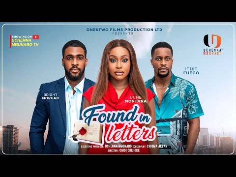 FOUND IN LETTERS - UCHE MONTANA, BRIGHT MORGAN, ICHEI FUEGO latest 2025 nigerian movie
