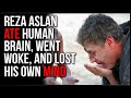 The Story Of How Reza Aslan Lost His Mind By Eating Someone Else's