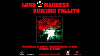 LORD MADNESS - SUICIDIO FALLITO (PROD. BY PEIGHT)