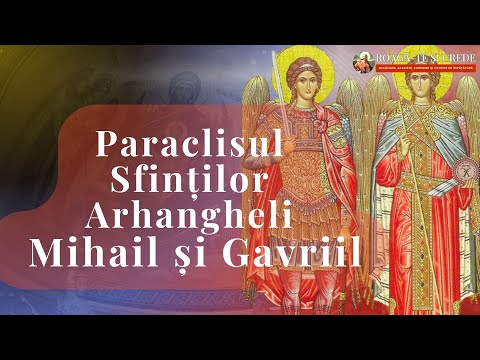 Paraclisul Sfinților Arhangheli Mihail și Gavriil | 8 noiembrie