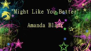 Amanda Blank- Might Like You Better