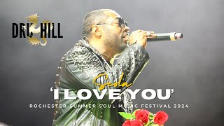 DRU HILL | I LOVE YOU | ROCHESTER SUMMER SOUL MUSIC FESTIVAL 2024